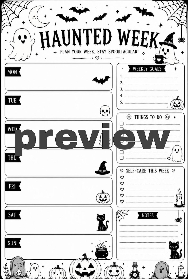 May include: A black and white weekly planner page titled HAUNTED WEEK, PLAN YOUR WEEK, STAY SPOOKTACULAR! It features daily sections from Monday to Sunday, a weekly goals list, a things to do list, a self-care section, and a notes area with ghost, bat, pumpkin, cat, and tombstone illustrations.
