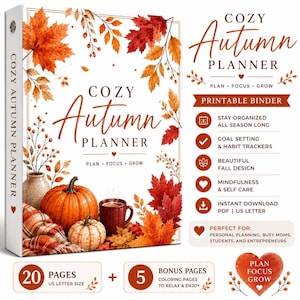 May include: A Cozy Autumn Planner printable binder featuring autumn leaves, pumpkins, and a mug. The cover text reads Cozy Autumn Planner Plan Focus Grow. The side panel includes 20 pages plus 5 bonus pages in US letter size for personal planning.