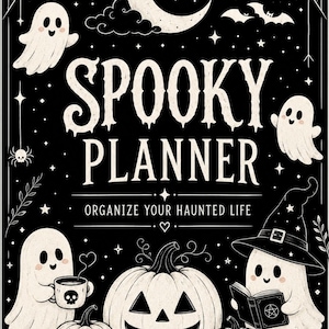 May include: A black and white planner cover featuring the text SPOOKY PLANNER and ORGANIZE YOUR HAUNTED LIFE. The design includes illustrations of ghosts, a crescent moon, bats, stars, spiderwebs, a skull, and three jack-o'-lantern pumpkins.