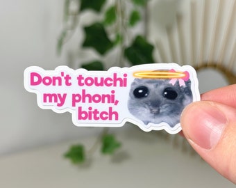 Sad Hamster Meme Sticker - Phone Sticker 'Don't touch my phone, b*tch' | Funny gift idea for best friend, pink, waterproof