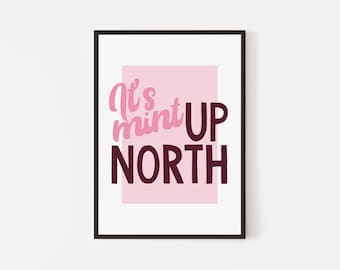 Het is Mint Up North Print | Noord | Manchester | Zeggen | Muziek | A5 A4 A3 | Typografie | Thuis | Dansen | Kunst aan de muur | Indierock, Dancepop