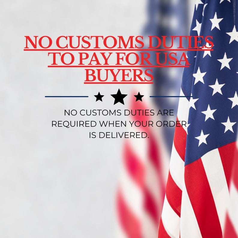 a flag of the United States with a message stating "NO CUSTOMS DUTIES TO PAY FOR USA BUYERS" and "NO CUSTOMS DUTIES ARE REQUIRED WHEN YOUR ORDER IS DELIVERED."