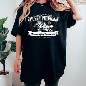 Chubbs Peterson Memorial Golf Tournament Tee, Happy Gilmore Movie Shirt, Adam Sander Golf Tribute, Adam Sandleer T Shirt, Happy Gilmore Fan