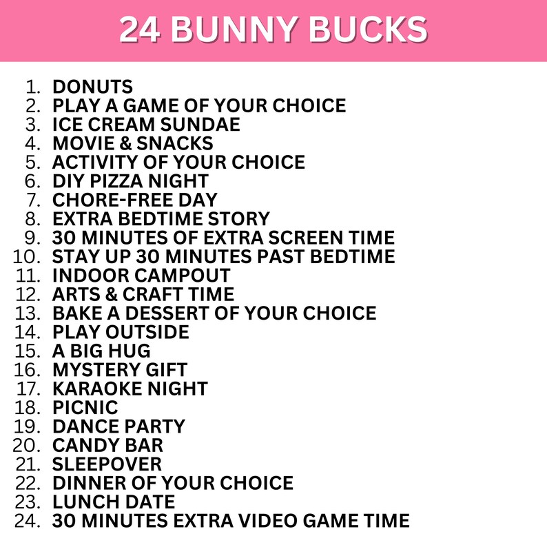 May include: A pink banner with the text "24 BUNNY BUCKS" at the top. Below, a list of 24 activities, including "Donuts," "Movie & Snacks," "Karaoke Night," and "Sleepover," is displayed in a black font.