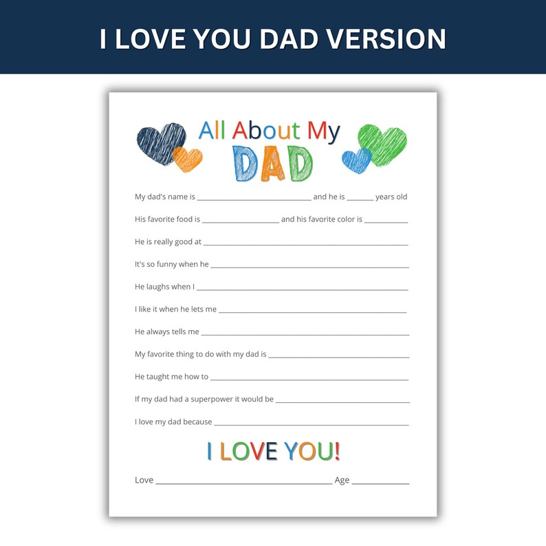 Printable "All About My Dad" Father's Day fill-in-the-blank questionnaire with colorful hearts and the text "I Love You!"