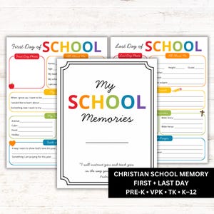 May include: A set of three printable school memory sheets featuring colorful text and sections for personal information. The central sheet is titled My School Memories with a Bible verse, while the others are labeled First Day of School and Last Day of School with fillable fields for age, teacher, and personal interests.