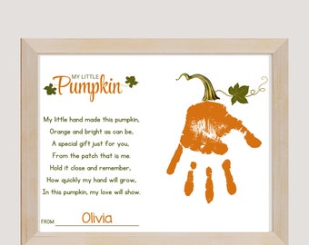 May include: A printable handprint art craft for kids. The image shows an orange handprint shaped like a pumpkin with a green stem and leaves. The text reads "My little hand made this pumpkin, Orange and bright as can be, A special gift just for you, From the patch that is me. Hold it close and remember, How quickly my hand will grow, In this pumpkin, my love will show. From Olivia"