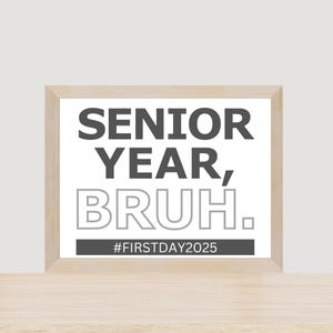 Senior Year Bruh Sign: Back to School Photo Prop (Instant Download PDF)