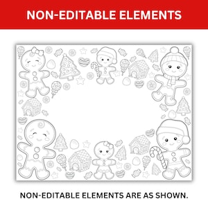 May include: Black and white printable coloring page featuring gingerbread people, candy canes, gingerbread houses, and Christmas trees. The text "NON-EDITABLE ELEMENTS ARE AS SHOWN." is at the bottom of the page.