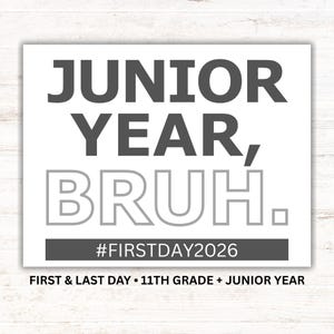 First & Last Day of Junior Year Bruh Sign Printable, 11th Grade Photo Prop