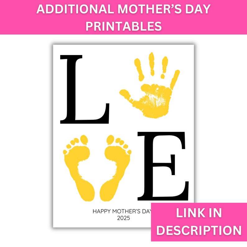 May include: Printable Mother's Day card with the word "LOVE" in black letters. The "O" is replaced with a yellow handprint and the "V" is replaced with two yellow footprints. The card also includes the text "Happy Mother's Day 2025".