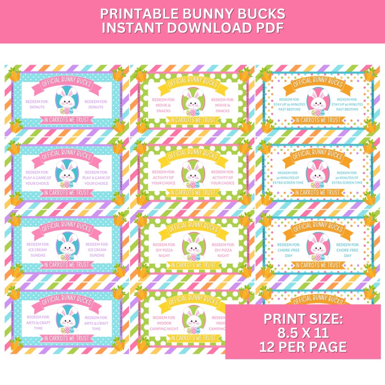 May include: Printable Bunny Bucks PDF with colorful designs. Each coupon features a bunny illustration and text like "Redeem for Donuts" or "Redeem for Movie & Snacks." The print size is 8.5 x 11 inches, with 12 coupons per page.