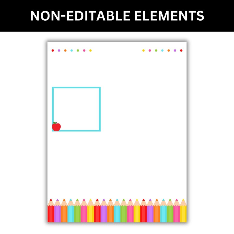 May include: A white printable page with a blue square, a red apple, and a row of colorful pencils at the bottom. The text "NON-EDITABLE ELEMENTS" is at the top of the page.