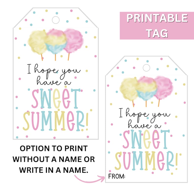 May include: Printable gift tag with a white background and colorful confetti. The tag features a cartoon illustration of three cotton candy cones and the text "I hope you have a sweet summer!" with an option to write in a name.