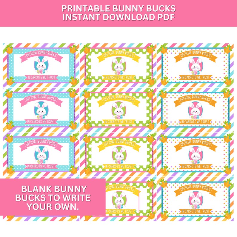 May include: Printable Bunny Bucks in various colors with a bunny and carrot theme. Each card reads "Official Bunny Bucks" and "In Carrots We Trust." The image also includes the text "Blank Bunny Bucks to Write Your Own."