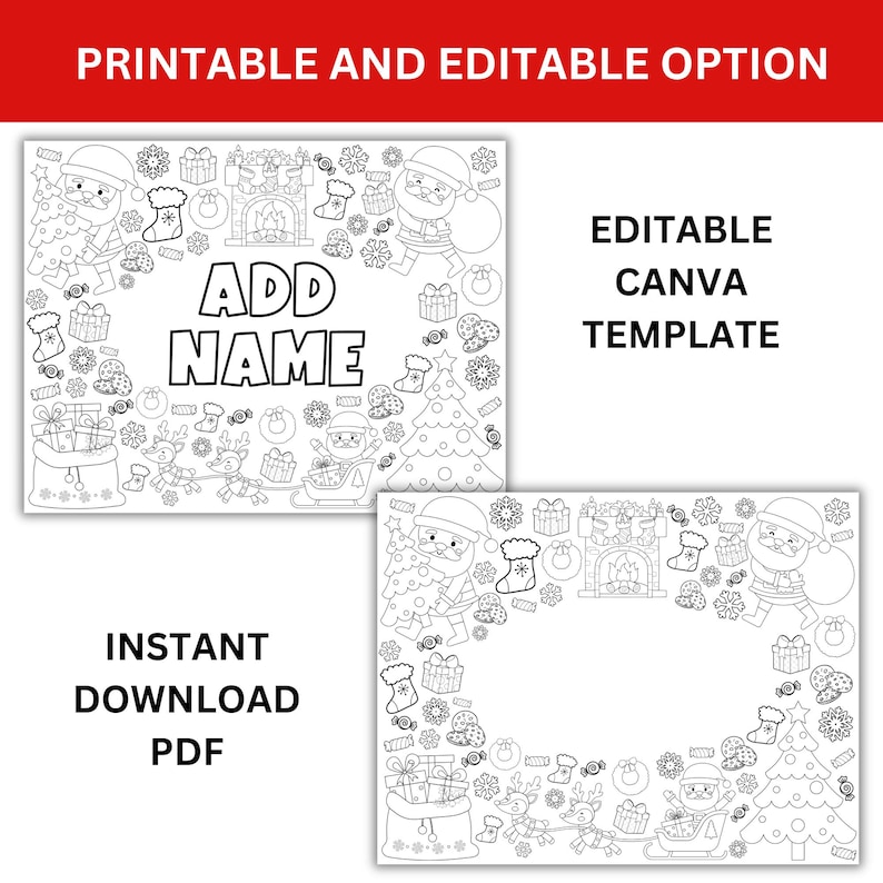 May include: Black and white printable coloring page featuring a Christmas scene with Santa Claus, reindeer, a Christmas tree, presents, and a fireplace. The page includes the text "ADD NAME" and "EDITABLE CANVA TEMPLATE".