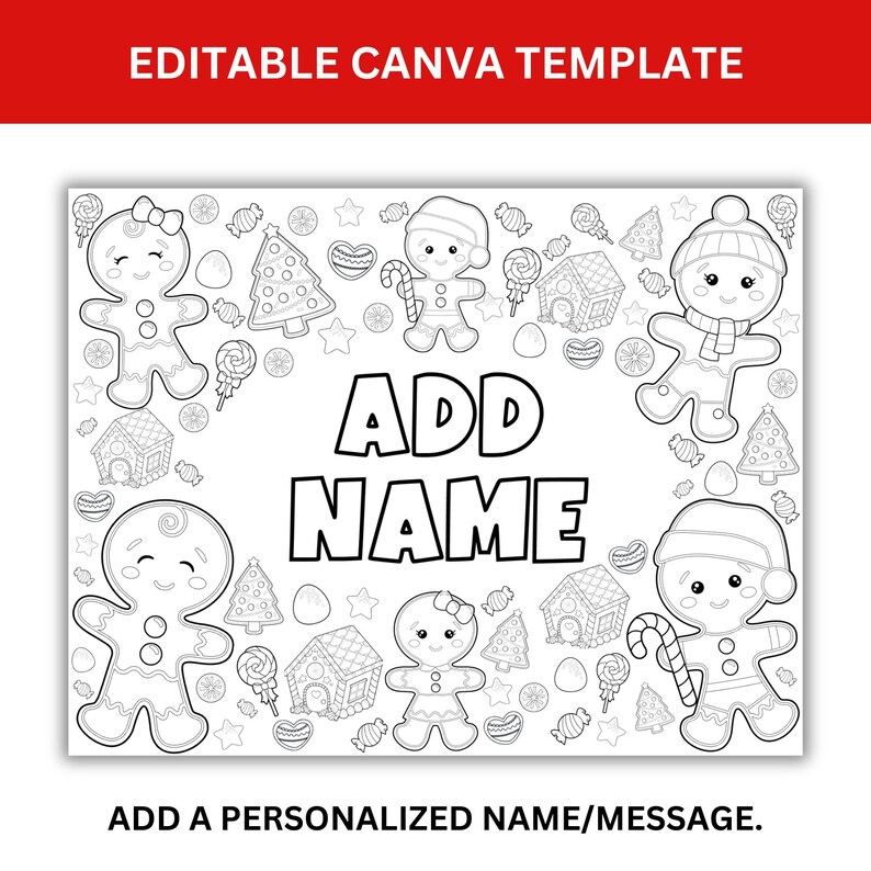 May include: Black and white printable coloring page featuring gingerbread people, candy canes, and a gingerbread house. The text "ADD NAME" is in the center of the page.
