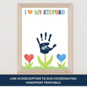 May include: Printable handprint art for Father's Day or a birthday gift. The design features a blue handprint in the shape of a flower with green leaves and red and blue hearts. The text "I love my Stepdad" is written in colorful letters at the top.