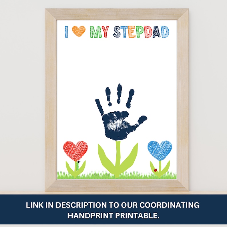 May include: Printable handprint art for Father's Day or a birthday gift. The design features a blue handprint in the shape of a flower with green leaves and red and blue hearts. The text "I love my Stepdad" is written in colorful letters at the top.