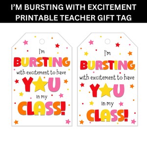 Printable I'm Bursting With Excitement classroom gift tag design for teachers and students.