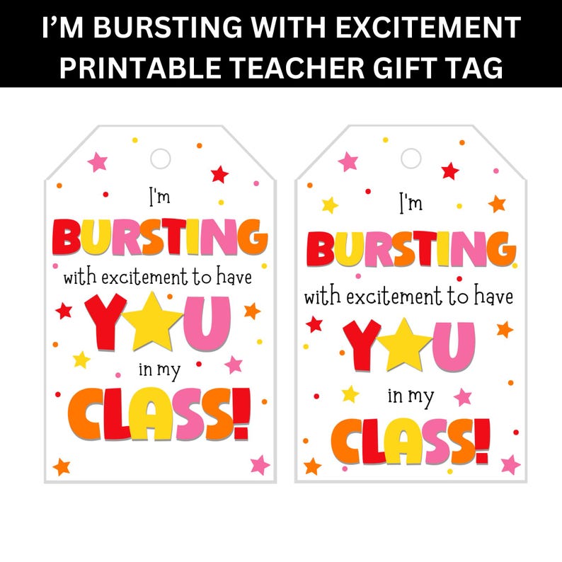 Printable I'm Bursting With Excitement classroom gift tag design for teachers and students.