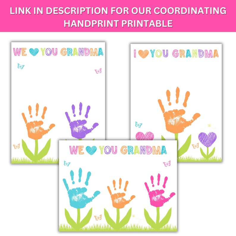 Op de afbeelding: Drie afdrukbare handafdruk kunstsjablonen met de tekst "WE LOVE YOU GRANDMA" en "I LOVE YOU GRANDMA". Elke sjabloon bevat kleurrijke handafdrukken in de vorm van bloemen, met vlinders en harten. De bovenste banner luidt "LINK IN DESCRIPTION FOR OUR COORDINATING HANDPRINT PRINTABLE".