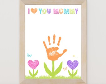I Love You Mommy Handprint Art, Mother's Day Flower Gift (Instant Download PDF)