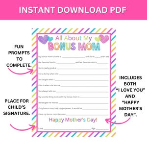 May include: Printable Mother's Day card with a colorful striped border and hearts. The card has fill-in-the-blank prompts for children to write about their bonus mom. The card includes the text "All About My Bonus Mom" and "Happy Mother's Day!"