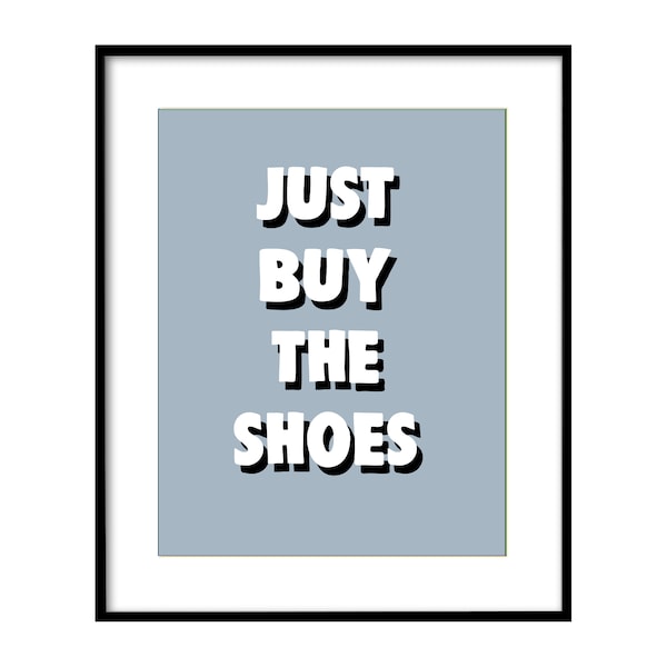 Trainer Poster Print Just Buy The Shoes A5 A4 A3 A2 Multiple Colours Sneakers Kicks