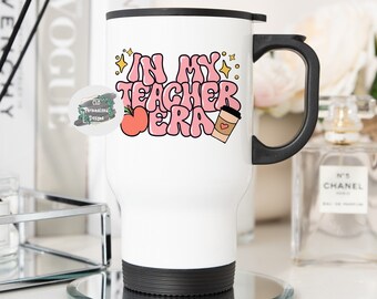 Teacher Era Travel Mug, Stainless Steel Teacher Gift