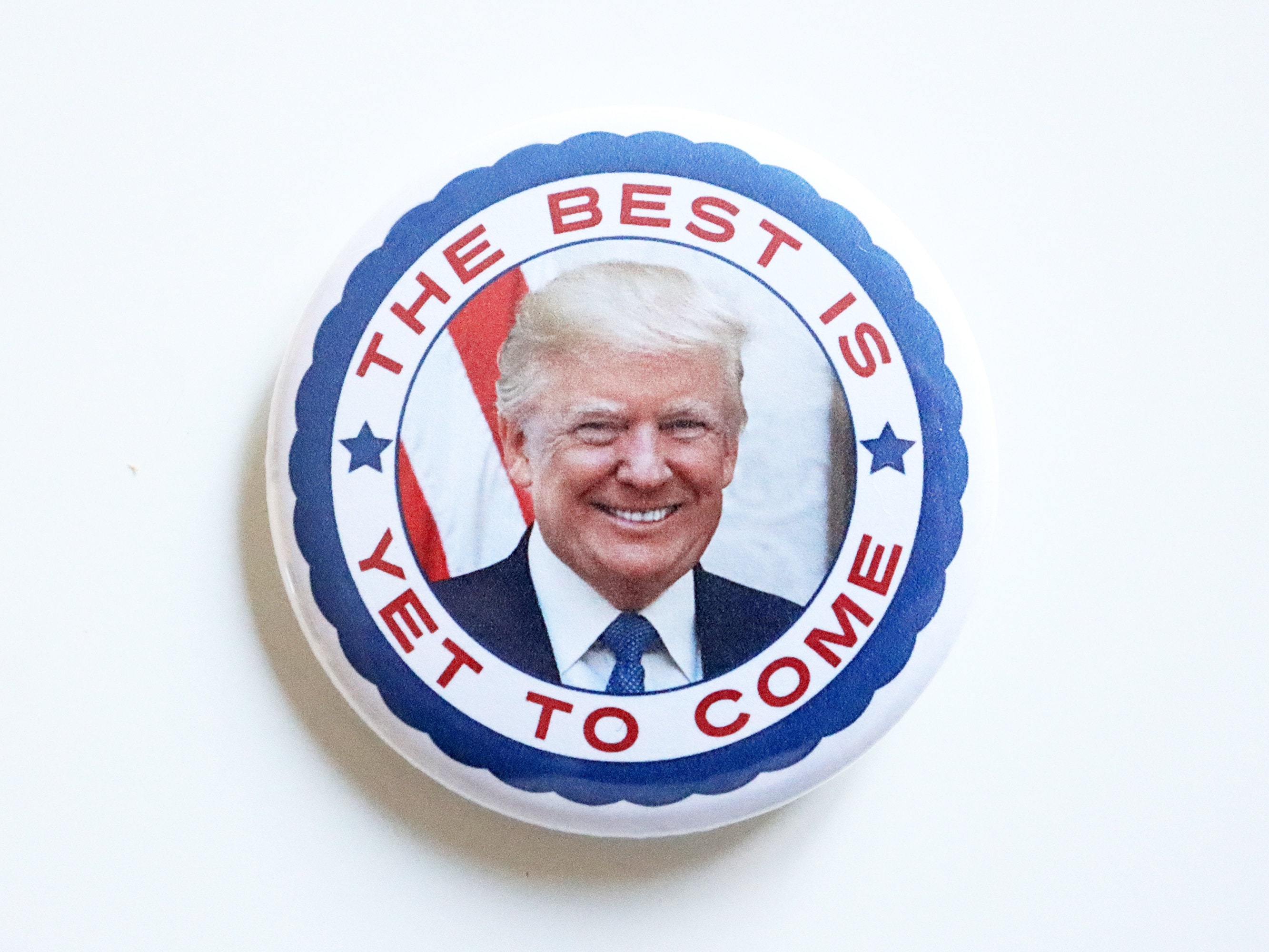 The Best is yet to Come Trump Pin Trump Button Pinback Buttons