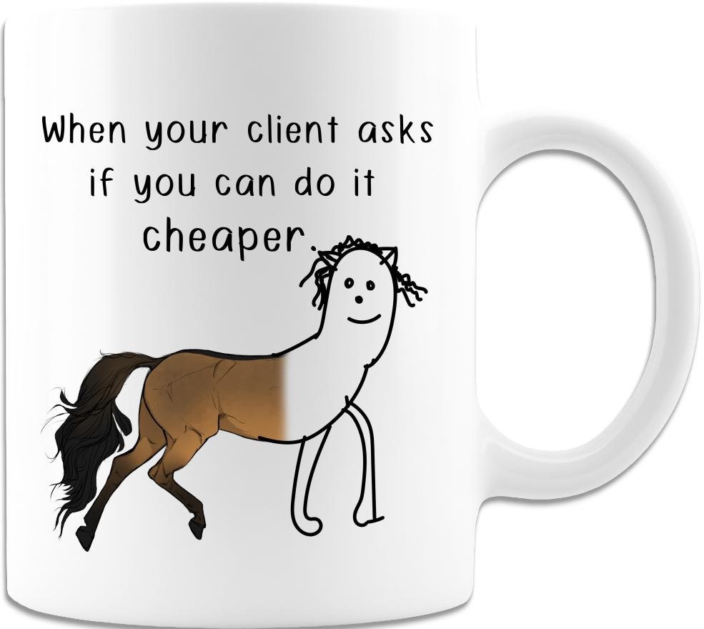When Your Client Asks If You Can Do It Cheaper When Your Client Asks If You Can Do It Cheaper White Coffee - Etsy