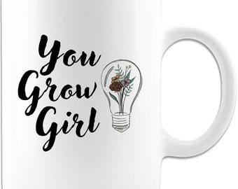 Usted cultiva chica taza de café blanco o taza de té, taza de café inspiradora, ideas de regalo para un amigo cercano, animar taza de café, taza de café de poder chica