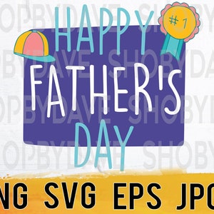 Happy father's day png svg eps jpg design files, instant download for commercial business use