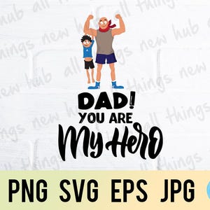 Dad you are my hero, happy father's day, png svg eps jpg design files, instant download for commercial business use