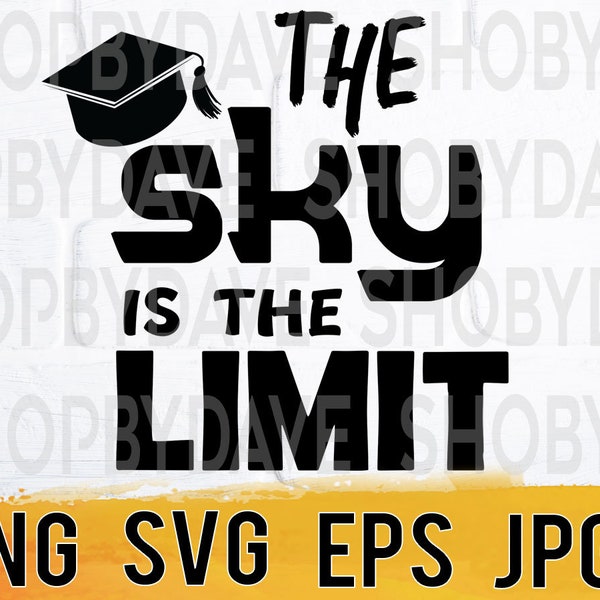 The sky is the limit png svg eps jpg design files, instant download for commercial business use