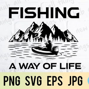 Fishing a way of life, fishing, png svg eps jpg design files, instant download for commercial business use