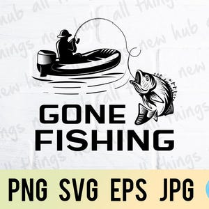 Gone fishing, fishing, png svg eps jpg design files, instant download for commercial business use