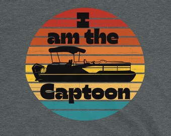 Pontoon Captain T-shirt, Pontoon Boat, Funny Captain Shirt, Funny T-shirt, Pontoon Captain, I am the Captoon