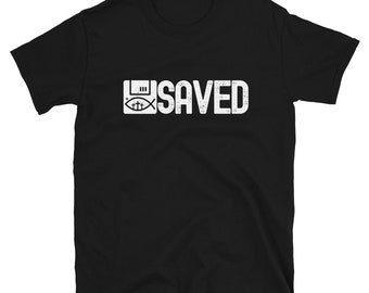 SAVED - Jesus Saves, Christian Shirts, Faith Shirt, Religious Shirt, Inspirational Christian Shirt, Motivational Shirt