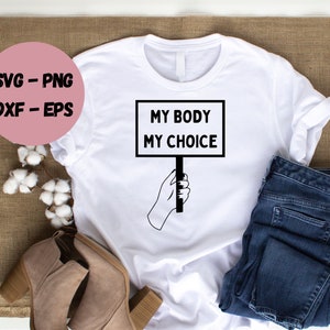 Pro Choice | Womens Rights | My Body My Choice | SVG