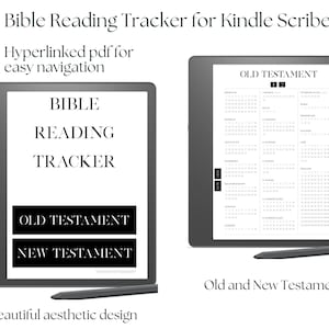 May include: A black and white image of a Kindle Scribe e-reader displaying a Bible reading tracker. The tracker is divided into two sections: Old Testament and New Testament. The text "Bible Reading Tracker for Kindle Scribe" is displayed at the top of the image. The text "Hyperlinked pdf for easy navigation" is displayed below the title. The text "Old and New Testament" is displayed below the image of the Kindle Scribe.