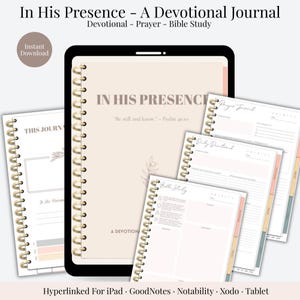 May include: Digital devotional journal titled "In His Presence" with "Devotional - Prayer - Bible Study" text. The journal includes pages for prayer, daily devotionals, and Bible study. The journal is hyperlinked for iPad, GoodNotes, Notability, Xodo, and Tablet.