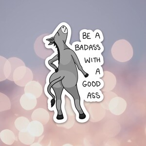 Badass With A Good Ass Sticker (Donkey with sass) | Made in USA | Waterproof, durable decoration for laptop, water bottle, notebook, car