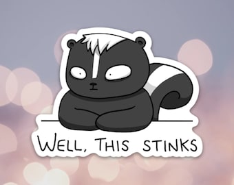 Well This Stinks Skunk Vinyl Sticker: Waterproof Laptop Decal