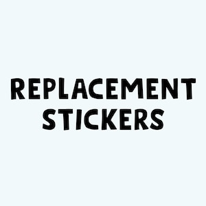 Peut inclure: Texte noir et blanc sur fond bleu clair qui dit "Replacement Stickers".
