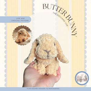 May include: A soft, light tan crochet bunny with long ears and a small body. The text "BUTTER BUNNY" and "THE HOLLAND LOP" are arched above the bunny. A smaller image of the bunny is in the upper left corner. The words "LOW SEW CROCHET PATTERN" are in a blue rectangle.