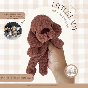 May include: A brown crocheted plush dog toy with floppy ears and a dark brown nose. The text reads LITTLE LADY AS A SNUGGLER, COMPATIBLE WITH LITTLE LADY 10-IN-1 MOD BUNDLE, and PDF DIGITAL DOWNLOAD. A small circular inset shows various other dog plushies.