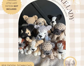 May include: A collection of crocheted dog plushies in various colors, including tan, gray, black, and white. The image includes the text "Little Lady Modification Bundle" and "PDF Digital Download".