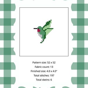 May include: A cross-stitch pattern featuring a hummingbird in shades of green, red, and white. The finished size is 10.16 x 10.16 cm. The pattern size is 52 x 52, with a fabric count of 13. The total stitches are 197, and it requires 6 skeins.